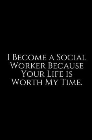 Cover of I Become A Social Worker Because