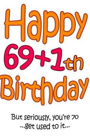 Cover of Happy 69+1th Birthday