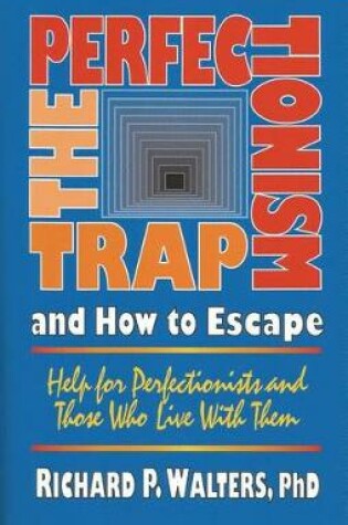 Cover of The Perfectionism Trap and How to Escape