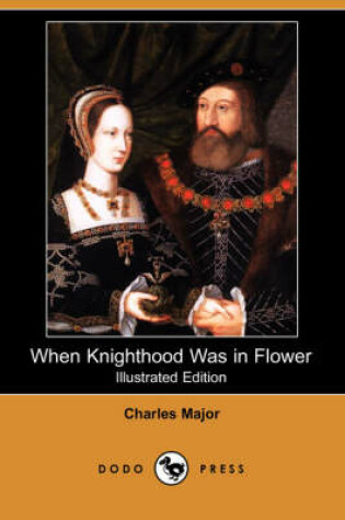 Cover of When Knighthood Was in Flower(Dodo Press)