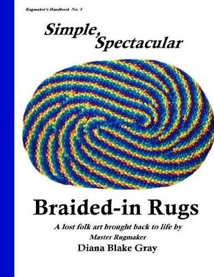 Cover of Simple, Spectacular Braided-in Rugs