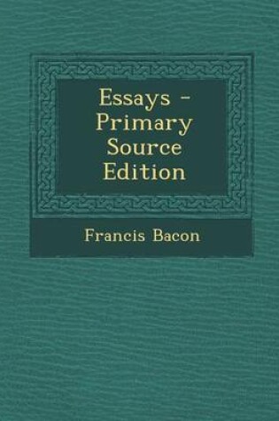 Cover of Essays - Primary Source Edition