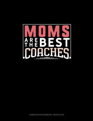 Book cover for Moms Are The Best Coaches