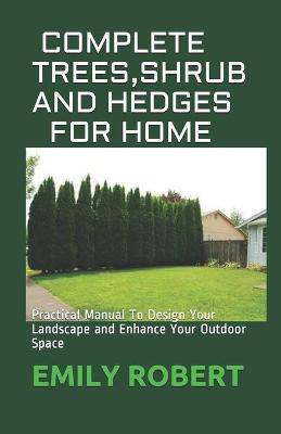 Book cover for Complete Trees, Shrub and Hedges for Home