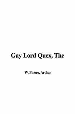 Book cover for The Gay Lord Quex