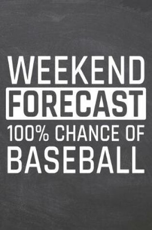 Cover of Weekend Forecast 100% Chance of Baseball