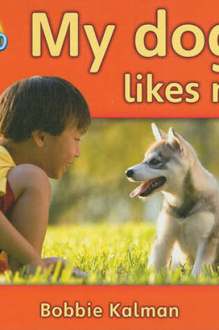 Cover of My Dog Likes Me
