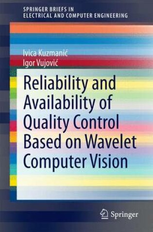 Cover of Reliability and Availability of Quality Control Based on Wavelet Computer Vision