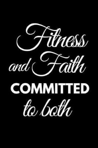 Cover of Fitness and Faith Committed to Both