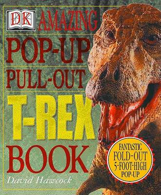 Book cover for Amazing Pop-Up Pull-Out T-Rex Book