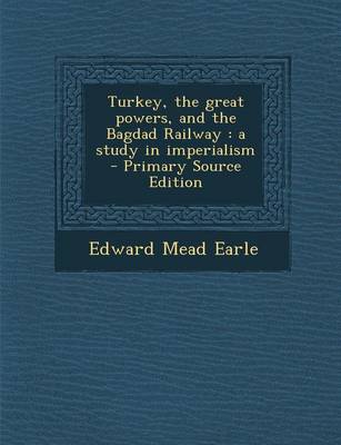 Book cover for Turkey, the Great Powers, and the Bagdad Railway