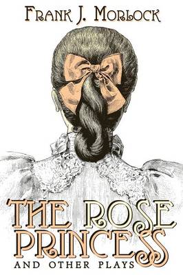 Book cover for The Rose Princess and Other Plays