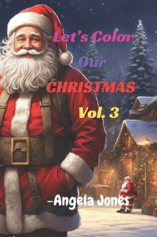 Cover of Let's Color Our Christmas. Vol.3.