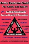 Book cover for Home Exercise Guide for Adults & Seniors Plus Cardiopulmonary Exercise Precautions & Benefits