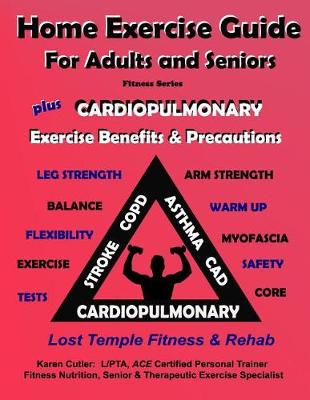 Book cover for Home Exercise Guide for Adults & Seniors Plus Cardiopulmonary Exercise Precautions & Benefits