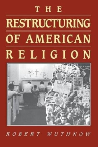 Cover of The Restructuring of American Religion