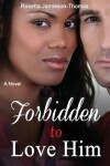 Book cover for Forbidden to Love Him