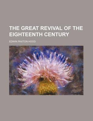 Book cover for The Great Revival of the Eighteenth Century