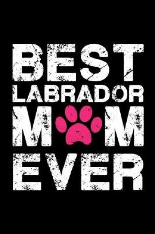 Cover of Best Labrador mom ever