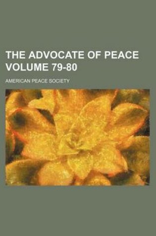 Cover of The Advocate of Peace Volume 79-80