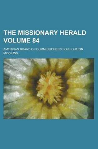 Cover of The Missionary Herald Volume 84