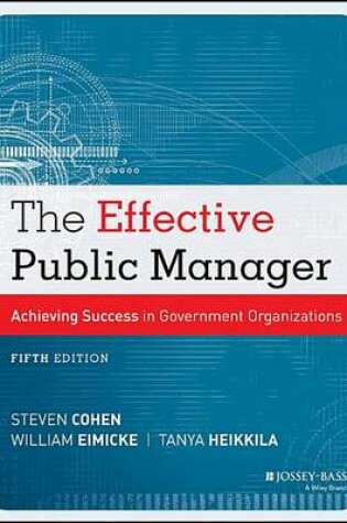 Cover of Effective Public Manager, The: Achieving Success in Government Organizations