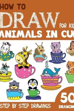 Cover of How to Draw Animals in Cup for Kids