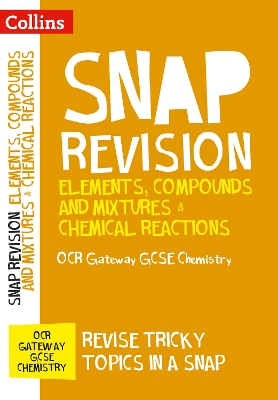 Book cover for OCR Gateway GCSE 9-1 Chemistry Elements, Compounds and Mixtures & Chemical Reactions Revision Guide
