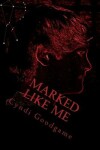 Book cover for Marked Like Me