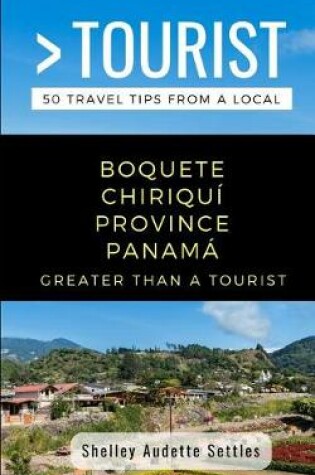 Cover of Greater Than a Tourist- Boquete Chiriqui Province Panama