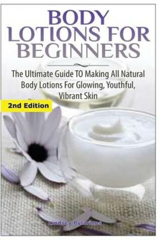 Cover of Body Lotions For Beginners