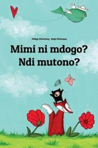Cover of Mimi ni mdogo? Ndi mutono?