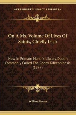 Cover of On A Ms. Volume Of Lives Of Saints, Chiefly Irish