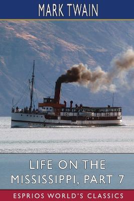 Book cover for Life on the Mississippi, Part 7 (Esprios Classics)