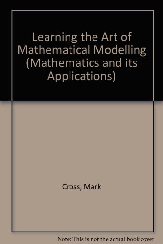 Book cover for Learning the Art of Mathematical Modelling