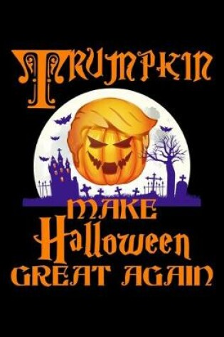 Cover of Trumpkin Make Halloween Great Again