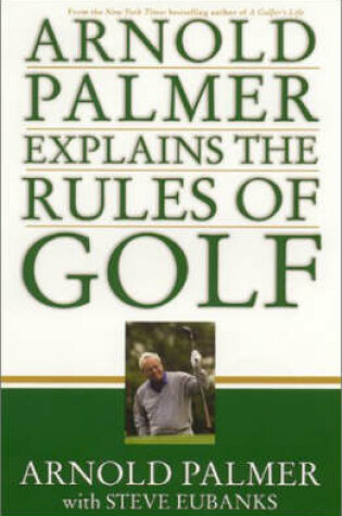 Cover of Arnold Palmer Explains the Rules of Golf