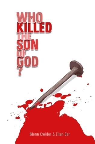 Cover of Who Killed the Son of God?