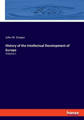 Book cover for History of the Intellectual Development of Europe