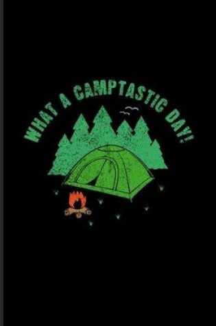 Cover of What A Camptastic Day