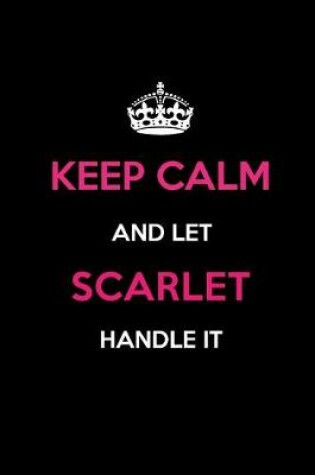 Cover of Keep Calm and Let Scarlet Handle It