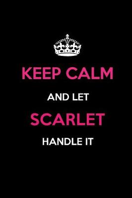 Book cover for Keep Calm and Let Scarlet Handle It