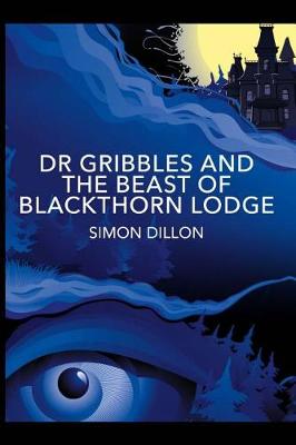 Book cover for Dr Gribbles and the Beast of Blackthorn Lodge