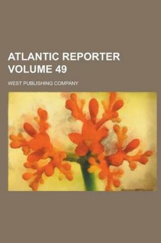 Cover of Atlantic Reporter Volume 49