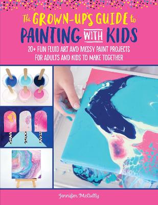 Cover of The Grown-Up's Guide to Painting with Kids