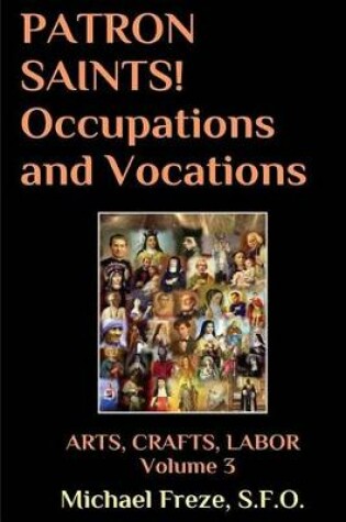 Cover of Patron Saints! Occupations and Vocations