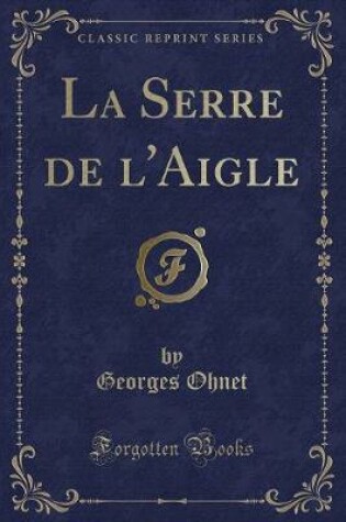 Cover of La Serre de l'Aigle (Classic Reprint)