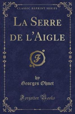 Book cover for La Serre de l'Aigle (Classic Reprint)