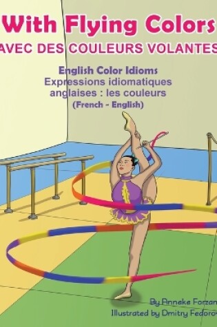 Cover of With Flying Colors - English Color Idioms (French-English)