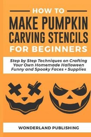 Cover of How to Make Pumpkin Carving Stencils for Beginners